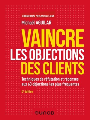 cover image of Vaincre les objections des clients--4e éd.